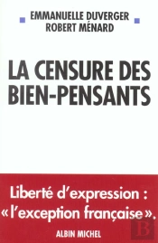 La Censure Des Bien-Pensants ; Liberte D'Expression : L'Exception Francaise