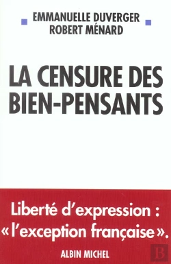 Bertrand.pt - La Censure Des Bien-Pensants ; Liberte D'Expression : L'Exception Francaise