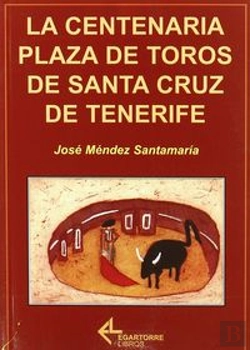 Bertrand.pt - La Centenaria Plaza De Toros De Santa Cruz De Tenerife 
