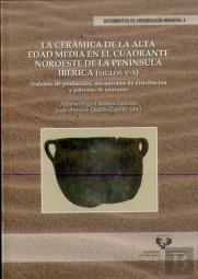 La Cerámica De La Alta Edad Media En El Cuadrante Noroeste De La Península Ibérica (Siglos V-X). Sis