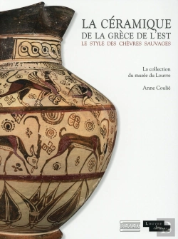 Bertrand.pt - La Céramique De La Grèce De L'Est ; Le Style Des Chèvres Sauvages