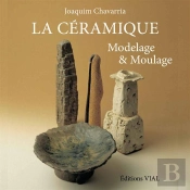 La Céramique ; Modelage Et Moulage