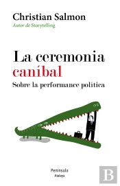 La Ceremonia Caníbal. Sobre La Performance Política