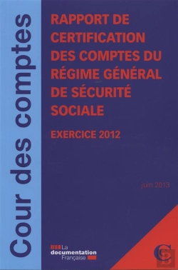 Bertrand.pt - La Certification Des Comptes Du Régime Général De Sécurité Sociale ; Juin 2013
