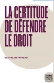 La Certitude De Défendre Le Droit