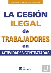 La Cesión Ilegal De Trabajadores En Actividades Subcontratadas