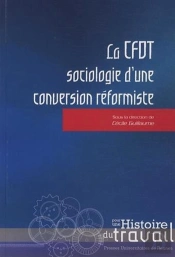 La Cfdt ; Sociologie D'Une Conversion Réformiste