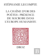 La Chaîne D'Or Des Poètes ; Présence De Macrobe Dans L'Europe Humaniste