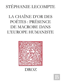 Bertrand.pt - La Chaîne D'Or Des Poètes ; Présence De Macrobe Dans L'Europe Humaniste
