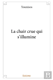 La Chair Crue Qui S'Illumine