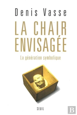 Bertrand.pt - La Chair Envisagee. La Generation Symbolique - Nouvelle Edition