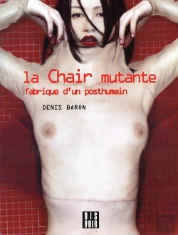 Bertrand.pt - La Chair Mutante ; Fabrique D'Un Posthumain