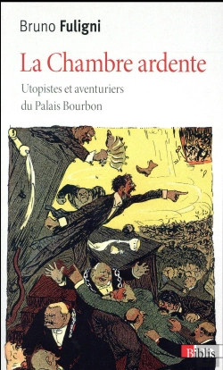 Bertrand.pt - La Chambre Ardente. Aventuriers, Utopistes, Excentriques Du Palais-Bourbon