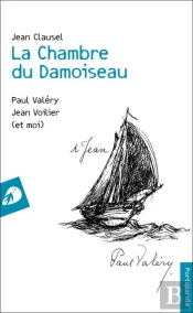 La Chambre Du Damoiseau - Paul Valery, Jean Voilier (Et Moi)