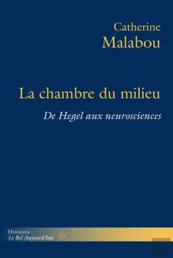 Bertrand.pt - La Chambre Du Milieu : De Hegel Aux Neurosciences