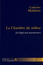 La Chambre Du Milieu ; De Hegel Aux Neurosciences