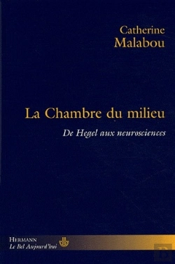 Bertrand.pt - La Chambre Du Milieu ; De Hegel Aux Neurosciences