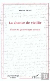 La Chance De Vieillir ; Essai De Gerontologie Sociale