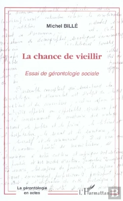Bertrand.pt - La Chance De Vieillir ; Essai De Gerontologie Sociale