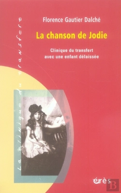 Bertrand.pt - La Chanson De Jodie ; Clinique Du Transfert Avec Une Enfant Délaissée