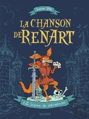 La Chanson De Renart Tome 1 : Le Seigneur Des Entourloupes