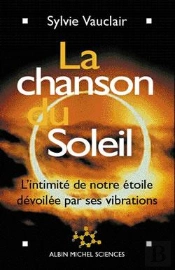 La Chanson Du Soleil ; L'Intimité De Notre Étoile Dévoilée Par Ses Vibrations