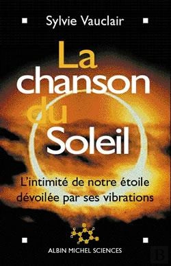 Bertrand.pt - La Chanson Du Soleil ; L'Intimité De Notre Étoile Dévoilée Par Ses Vibrations