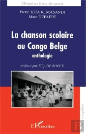 La Chanson Scolaire Au Congo Belge ; Anthologie