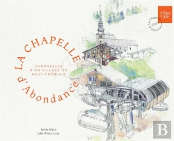 Bertrand.pt - La Chapelle D'Abondance - Chroniques D'Un Village Du Haut-Chablais