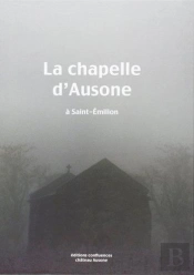 La Chapelle D'Ausone À Saint-Emilion