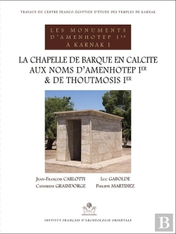 Bertrand.pt - La Chapelle De Barque En Calcite Aux Noms D'Amenhotep Ier Et De Thoutmosis Ier
