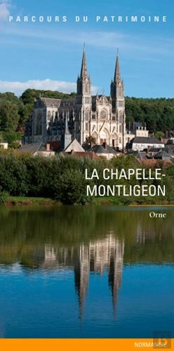 Bertrand.pt - La Chapelle-Montligeon, Un Village Percheron, Un Lieu De Pèlerinage ; Orne