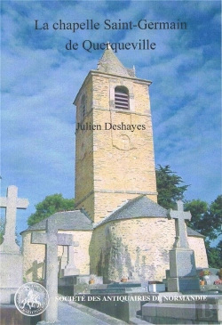Bertrand.pt - La Chapelle Saint-Germain De Querqueville [Manche], Un Edifice Phare De La Normandie Medievale