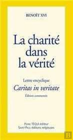 Bertrand.pt - La Charité Dans La Vérité - Caritas In Veritate : Lettre Encyclique