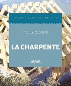 Bertrand.pt - La Charpente ; La Maison À Ossature Bois Par Éléments