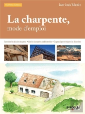 La Charpente ; Mode D'Emploi (3e Édition)