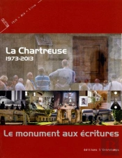 La Chartreuse ; 1973-2013 ; Le Monument Aux Écritures