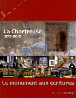 Bertrand.pt - La Chartreuse ; 1973-2013 ; Le Monument Aux Écritures