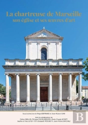 La Chartreuse De Marseille : Son Église Et Ses Oeuvres D'Art