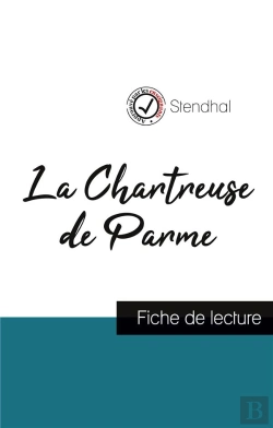 Bertrand.pt - La Chartreuse De Parme, De Stendhal ; Fiche De Lecture