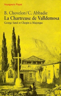 Bertrand.pt - La Chartreuse De Valldemosa ; George Sand Et Chopin A Majorque