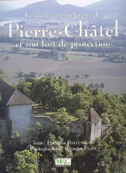 Bertrand.pt - La Chartreuse-Forteresse De Pierre-Châtel Et Son Fort De Protection