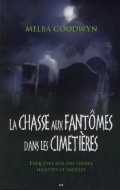 La Chasse Aux Fantomes Dans Les Cimetieres