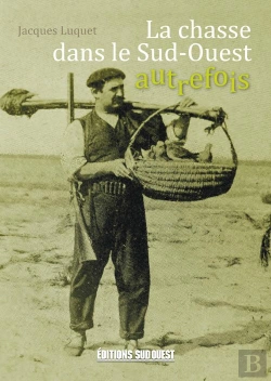 Bertrand.pt - La Chasse Dans Le Sud-Ouest Autrefois