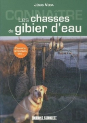 La Chasse Du Gibier D'Eau ; Canards, Oies Et Limicoles