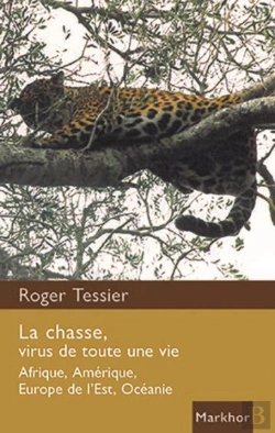 Bertrand.pt - La Chasse, Virus De Toute Une Vie ; Afrique, Amérique, Europe De L'Est, Océanie