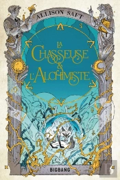 La Chasseuse Et L'Alchimiste