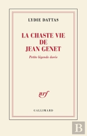 La Chaste Vie De Jean Genet : Petite Légende Dorée