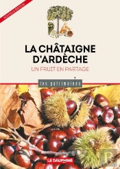 La Châtaigne D'Ardèche : Un Fruit En Partage