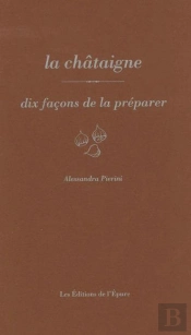 La Châtaigne, Dix Façons De La Préparer